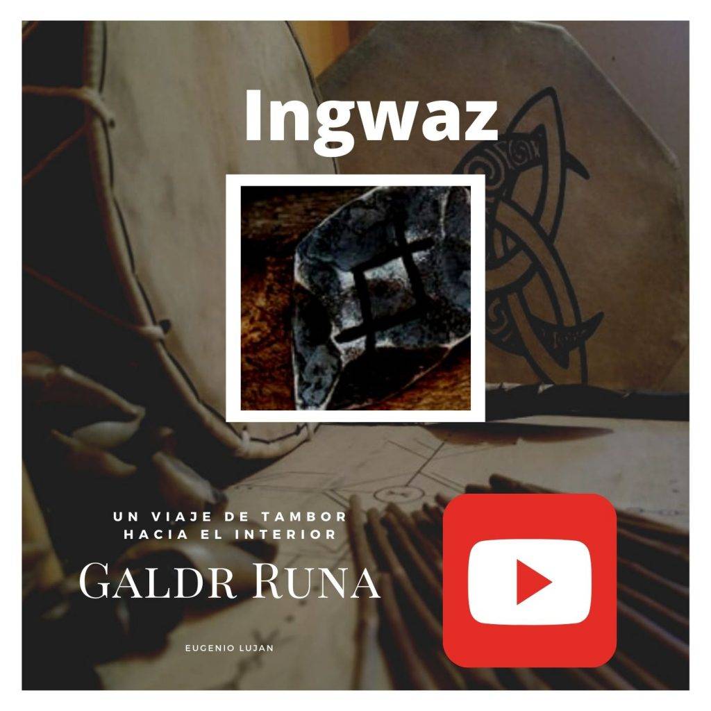 INGWAZ rune GALDR viaje de tambor, ING rune GALDR, Galdrar runa