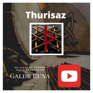 Thurisaz RUNE GALDR viaje de tambor, Thorn GALDR, Galdrar THOR, GALDR RUNA